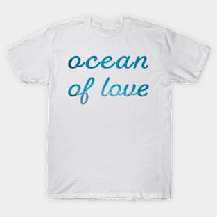 Ocean Of Love T-Shirt